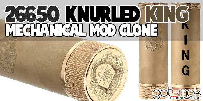 26650-knurled-king-mod-clone-gotsmok