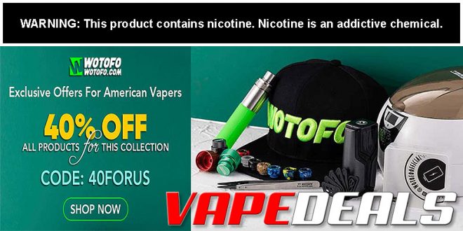 WOTOFO Exclusive Offers For American Vapers!!!