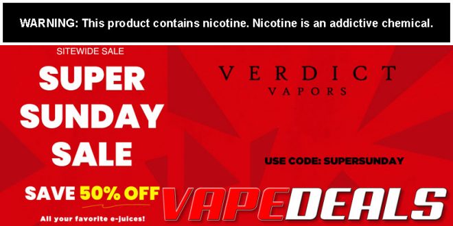Verdict Vapors Super Sunday Sale – 50% Off E-liquid
